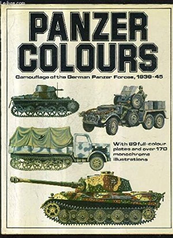Cover Art for 9780853684503, Panzer Colours: Camouflage of the German Panzer Forces, 1939-45 v. 1 by Bruce Culver, Bill Murphy