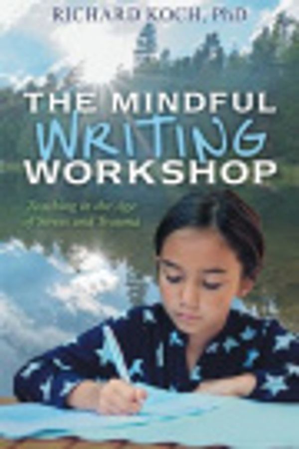 Cover Art for 9781457568121, The Mindful Writing Workshop by Richard Koch