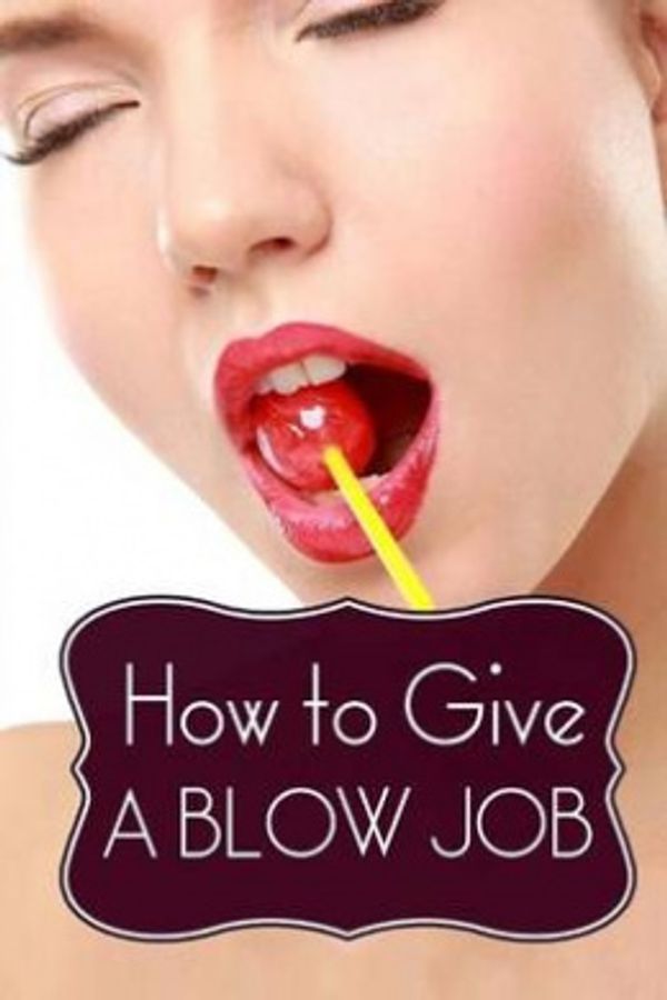 Cover Art for 9781508839279, How to Give a Blow JobA Guide to Performing Oral Sex, Giving Great He... by Nicole Nichols