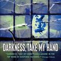 Cover Art for 9780061998850, Darkness, Take My Hand by Dennis Lehane