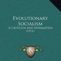 Cover Art for 9781166518646, Evolutionary Socialism: A Criticism And Affirmation (1911) by Eduard Bernstein