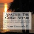 Cover Art for 9781978175709, Analysis: The Cuban Affair by James Zimmerhoff