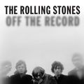 Cover Art for 9780857121134, Off The Record: The Rolling Stones by Mark Paytress