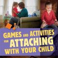 Cover Art for 9781849057950, Games and Activities for Attaching by Deborah D. Gray, Megan Clarke, Deborah D and Clarke Gray