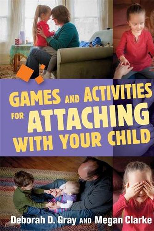 Cover Art for 9781849057950, Games and Activities for Attaching by Deborah D. Gray, Megan Clarke, Deborah D and Clarke Gray