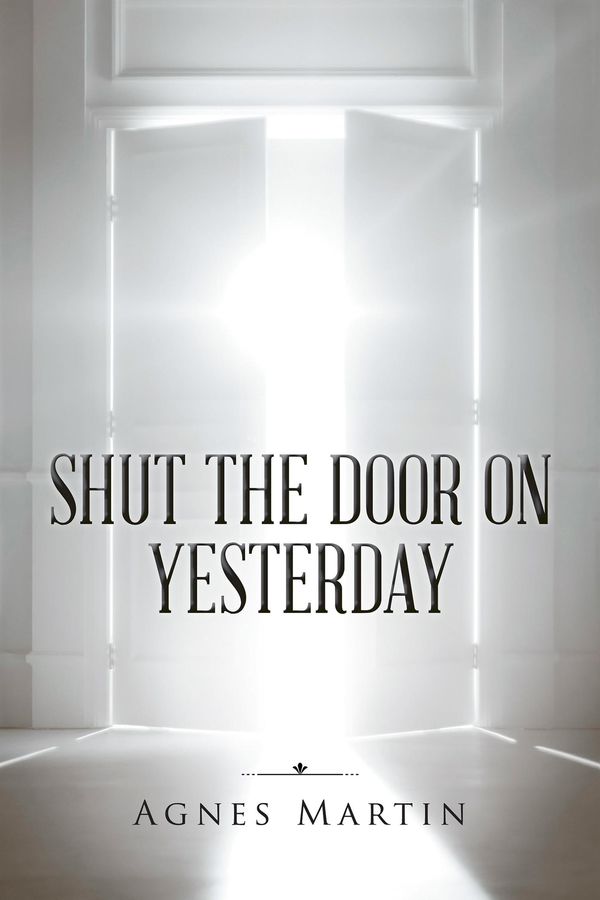 Cover Art for 9781524619220, Shut the Door on Yesterday by Agnes Martin