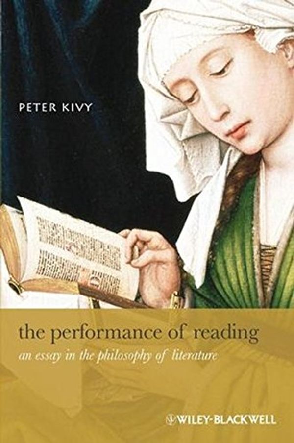 Cover Art for 9781405188234, The Performance of Reading: An Essay in the Philosophy of Literature by Peter Kivy