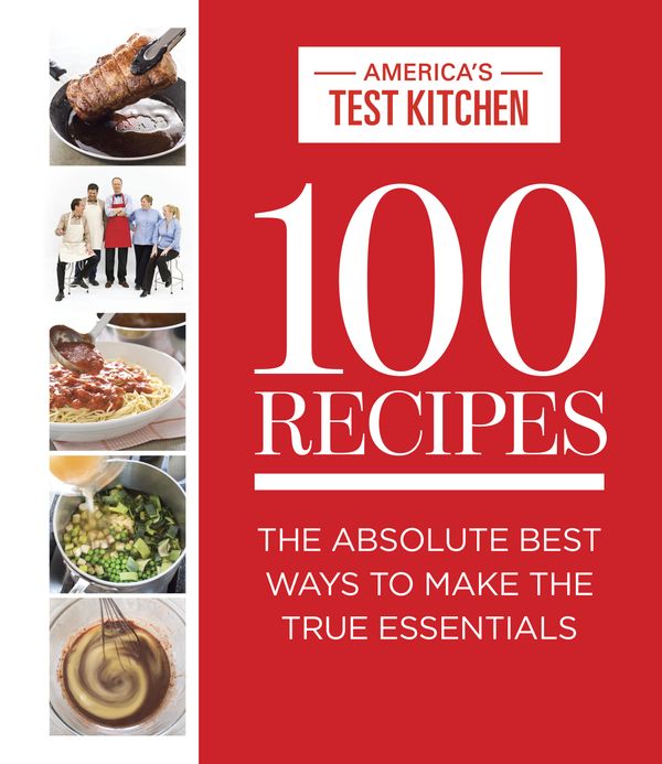 Cover Art for 9781940352015, 100 Recipes Everyone Should Know How to Make WellThe Relevant (and Surprising) Essential Recipes... by America's Test Kitchen