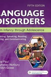 Cover Art for 9780323442343, Language Disorders from Infancy through Adolescence: Listening, Speaking, Reading, Writing, and Communicating, 5e by Paul PhD-Rhea, Norbury DPhil, Courtenay, Gosse PhD-Carolyn