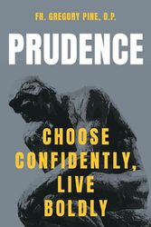 Cover Art for 9781681927329, Prudence: Choose Confidently, Live Boldly by Gregory Pine