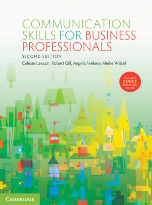Cover Art for 9781108594417, Communication Skills for Business Professionals by Celeste Lawson, Robert Gill, Angela Feekery, Mieke Witsel, Michael Lewis, Philip Cenere