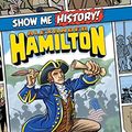 Cover Art for B07GNS27LC, Alexander Hamilton: The Fighting Founding Father! (Show Me History!) by Mark Shulman