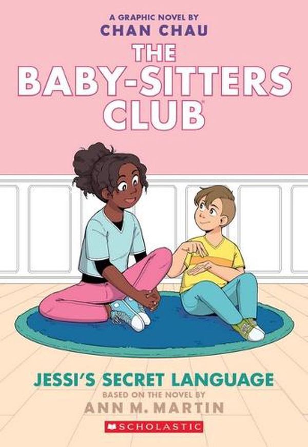 Cover Art for 9781338616071, Jessi's Secret Language (the Baby-Sitters Club Graphic Novel #12): A Graphix Book (Adapted Edition) (Baby-Sitters Club Graphix) by Ann M. Martin
