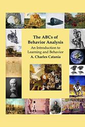 Cover Art for 9781597380911, The ABCs of Applied Behavior Analysis: An Introduction to Behavior and Learning by A. Charles Catania