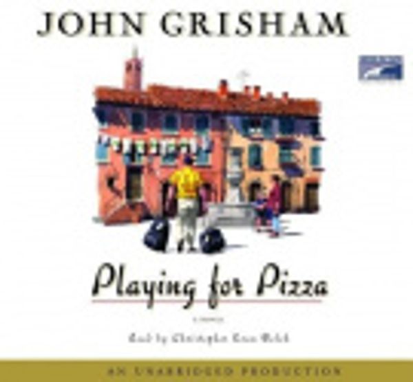 Cover Art for 9781415946640, Playing for Pizza by John Grisham