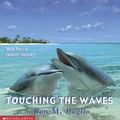 Cover Art for 9780613709057, Touching the Waves by Ben M. Baglio