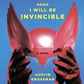 Cover Art for 9781598870961, Soon I Will Be Invincible by Austin Grossman