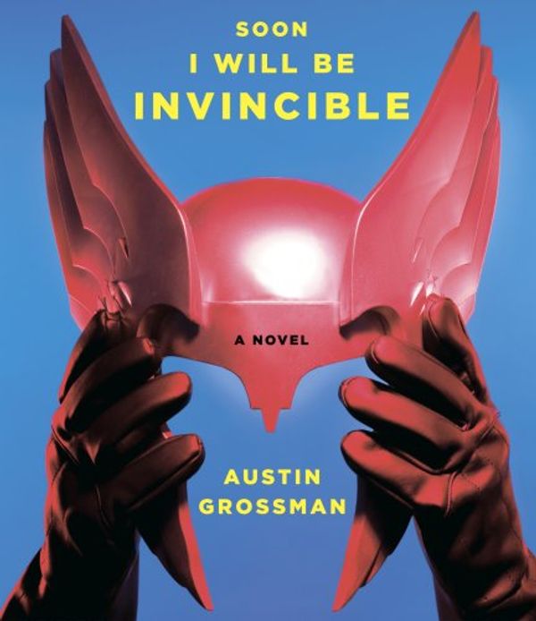 Cover Art for 9781598870961, Soon I Will Be Invincible by Austin Grossman