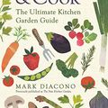 Cover Art for B07SZL5SMP, The New Kitchen Garden: How to Grow Some of What You Eat No Matter Where You Live by Mark Diacono