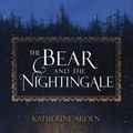 Cover Art for 9781101885932, The Bear and The Nightingale by Katherine Arden