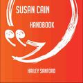 Cover Art for 9781489179333, The Susan Cain Handbook - Everything You Need To Know About Susan Cain by Hailey Sanford