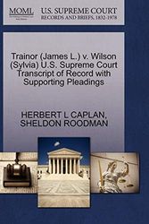 Cover Art for 9781270636236, Trainor (James L.) V. Wilson (Sylvia) U.S. Supreme Court Transcript of Record with Supporting Pleadings by CAPLAN, HERBERT L, ROODMAN, SHELDON