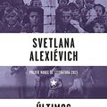 Cover Art for 9788499926612, Ultimos Testigos / Secondhand Time: The Last of the Soviets by Alexiévich, Svetlana