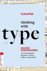 Cover Art for 9781797226828, Thinking with Type: A Critical Guide for Designers, Writers, Editors, and Students (3rd Edition, Revised and Expanded) by Ellen Lupton