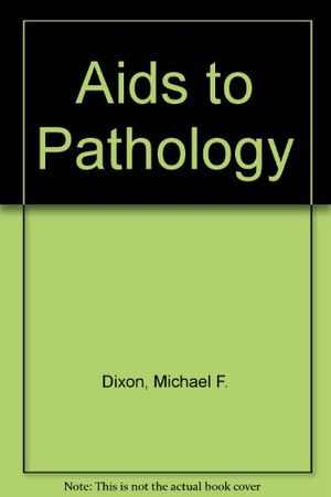 Cover Art for 9780443034145, Aids to Pathology by Michael F. Dixon