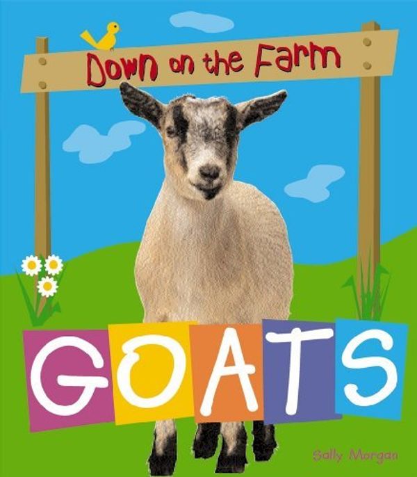Cover Art for B01K16AII6, Goats (Down on the Farm) by Sally Morgan(2008-03-15) by Sally Morgan