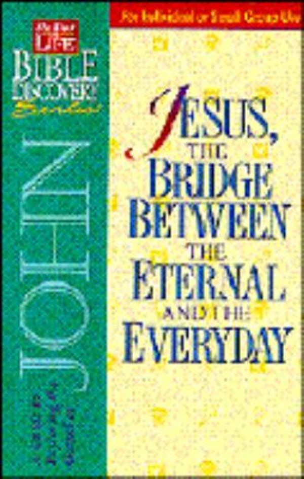 Cover Art for 9780840720863, Jesus, the Bridge between the Eternal and the Everyday (Word in Life Bible Discovery Series) by Thomas Nelson Publishing Co