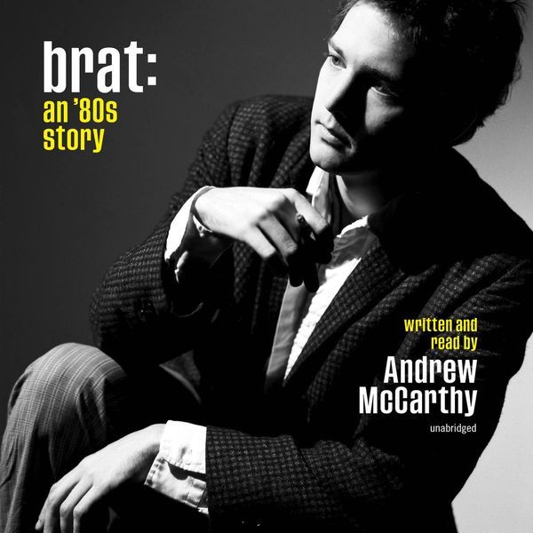 Cover Art for 9781549189173, Brat: An '80s Story by Andrew McCarthy