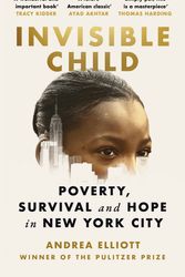 Cover Art for 9781529151169, Invisible Child: Poverty, Survival and Hope in New York City by Andrea Elliott