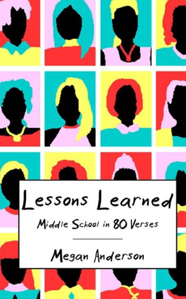 Cover Art for 9781518712104, Lessons Learned: Middle School in 80 Verses by Megan Anderson