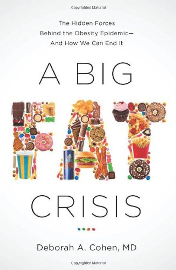 Cover Art for 9781568589671, A Big Fat Crisis by Deborah Cohen