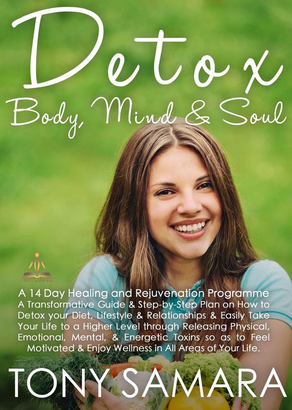 Cover Art for 9781310296314, Detox Body, Mind and Soul by Tony Samara