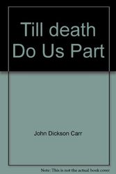 Cover Art for 9780425019795, Till death Do Us Part by John Dickson Carr