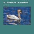 Cover Art for 9781153589437, Au Bonheur Des Dames by Emile Zola