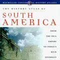 Cover Art for 9780028625836, The History Atlas of South America (History Atlas Series) by Edwin Early