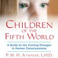 Cover Art for 9781591431534, Children of the Fifith World by P. M. H. Atwater