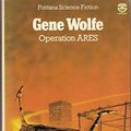 Cover Art for 9780006151432, Operation Ares by Gene Wolfe