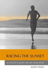 Cover Art for 9781592286638, Racing the Sunset: An Athlete's Quest for Life After Sport by Scott Tinley