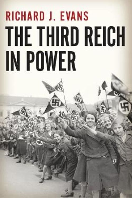 Cover Art for 9781594200748, The Third Reich in Power, 1933-1939 by Richard J. Evans