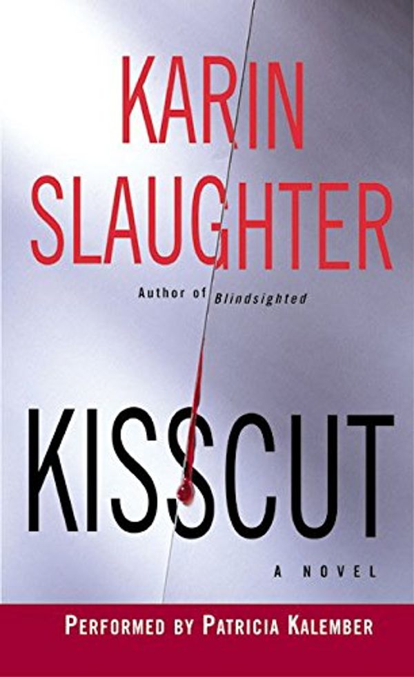Cover Art for 9780060513535, Kisscut (Grant County) by Karin Slaughter