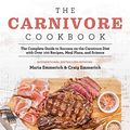 Cover Art for B082ZTZC87, The Carnivore Cookbook by Maria Emmerich, Craig Emmerich