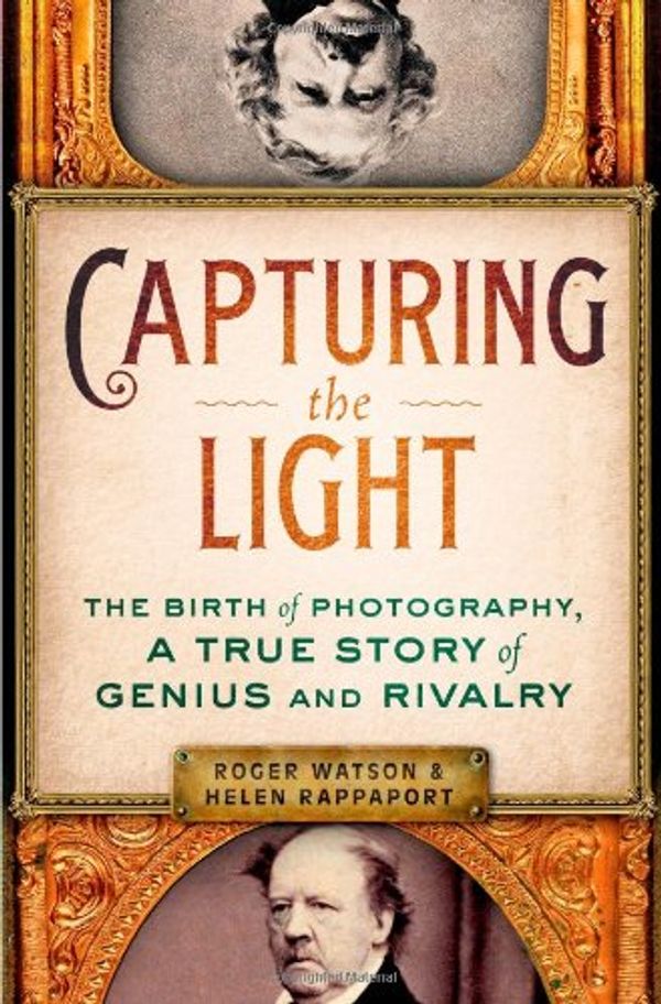 Cover Art for 9781250009708, Capturing the Light by Helen Rappaport, Roger Watson