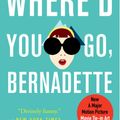 Cover Art for 9780316415866, Where'd You Go, Bernadette by Maria Semple
