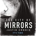 Cover Art for B010RIJGI6, The City of Mirrors (The Passage Trilogy Book 3) by Justin Cronin