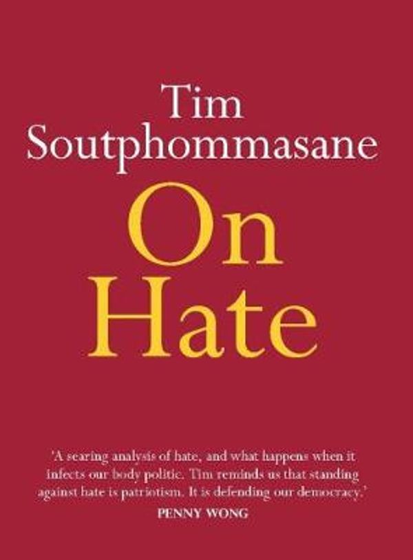 Cover Art for 9780522875348, On Hate by Tim Soutphommasane