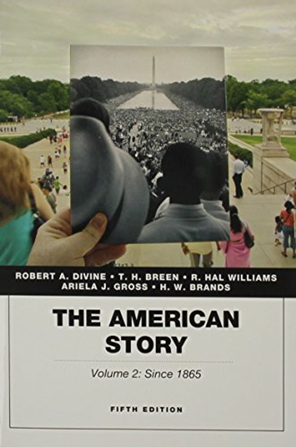 Cover Art for 9780134067704, The American Story + New Myhistorylab With Pearson Etext Access Card: 2 by Divine, Robert A., Breen, T. H., Fredrickson Deceased, George M., Williams, R. Hal, Gross, Ariela J., Brands, H. W.